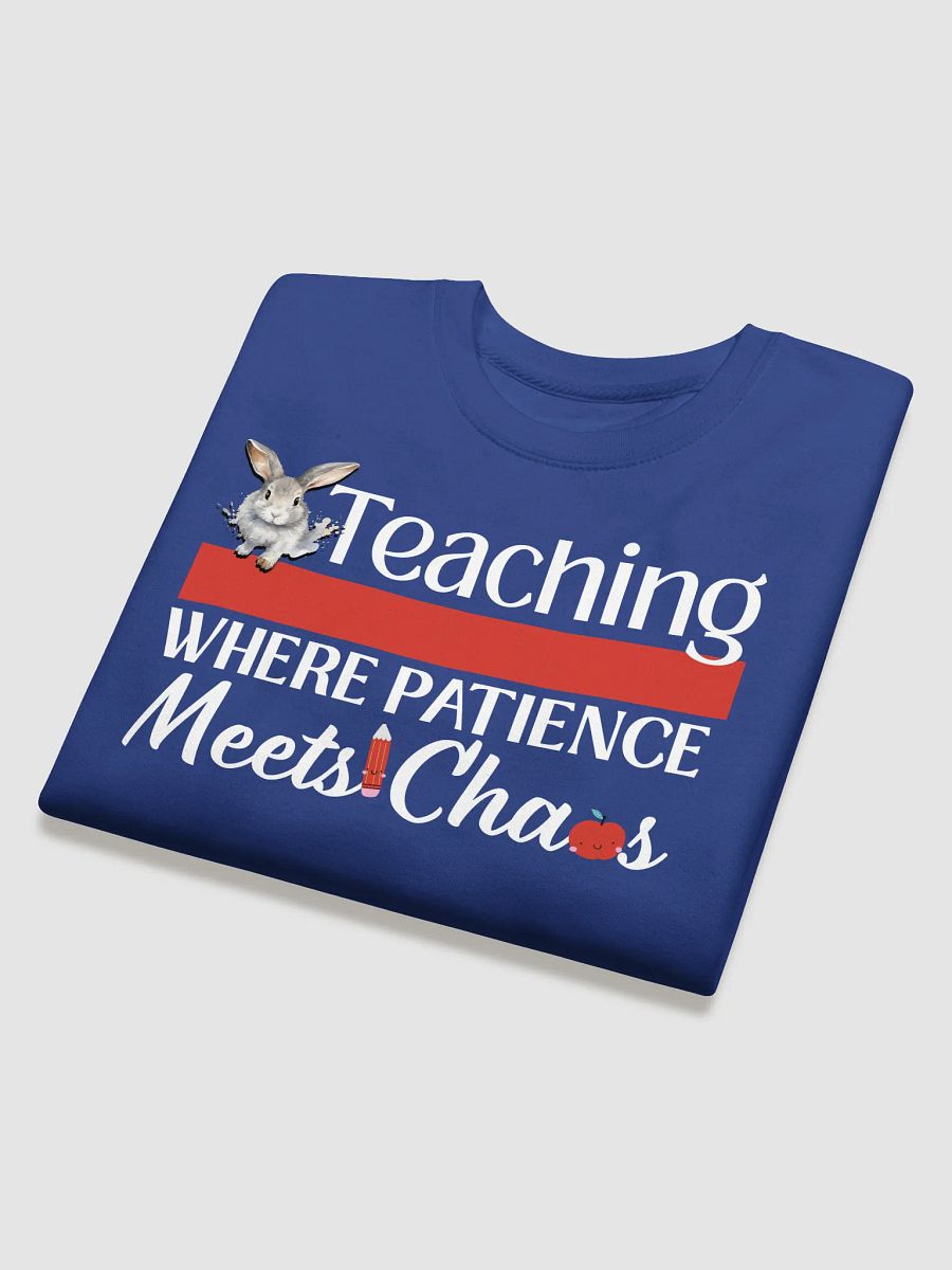Bunny Teaching Where Patience Meets Chaos, Teachers Heritage Sweatshirt product image (19)