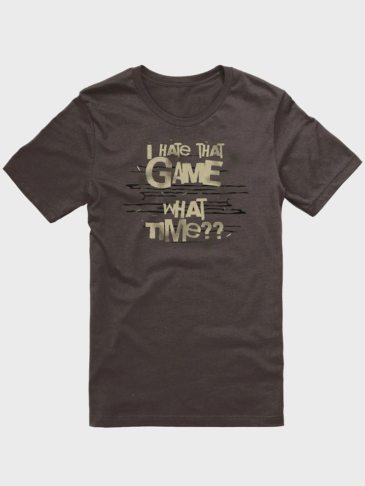 Funny Board Game Addict Shirt, Unisex Brown T-shirt for Board Gamers, I Hate That Game What Time? product image (2)