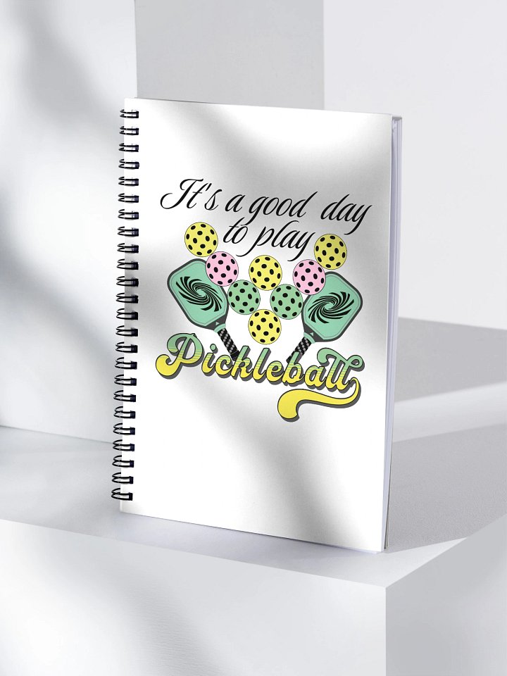 Its A Good Day To Play Pickleball Spiral Notebook product image (1)
