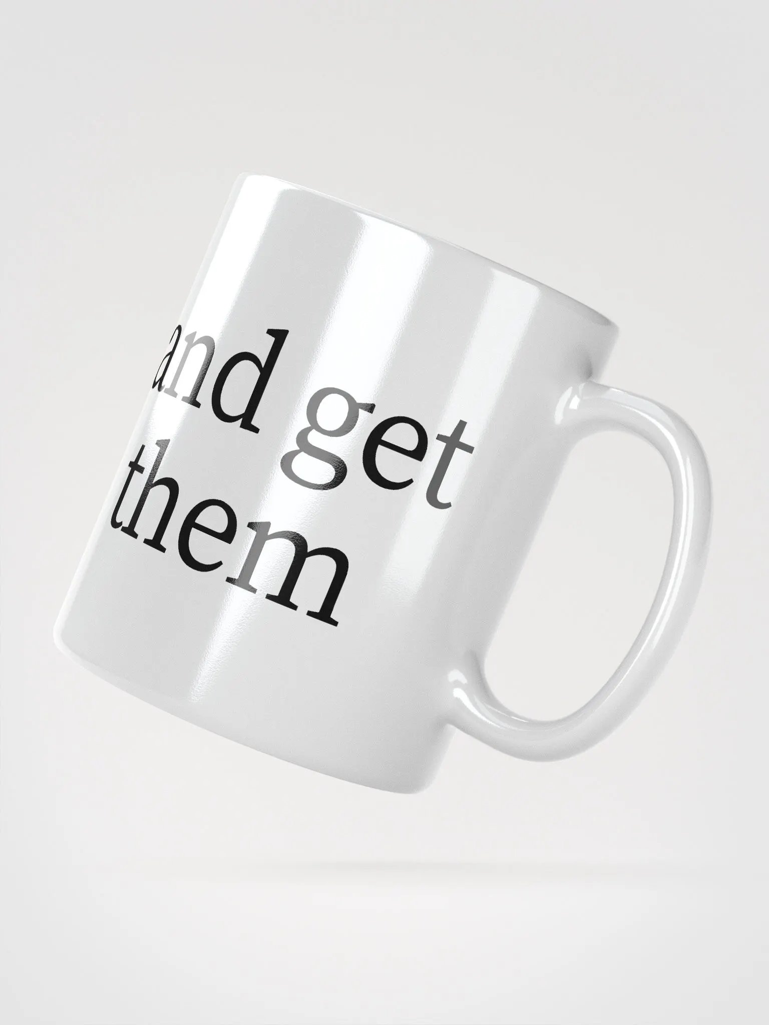 Go out and get them mug product image (4)