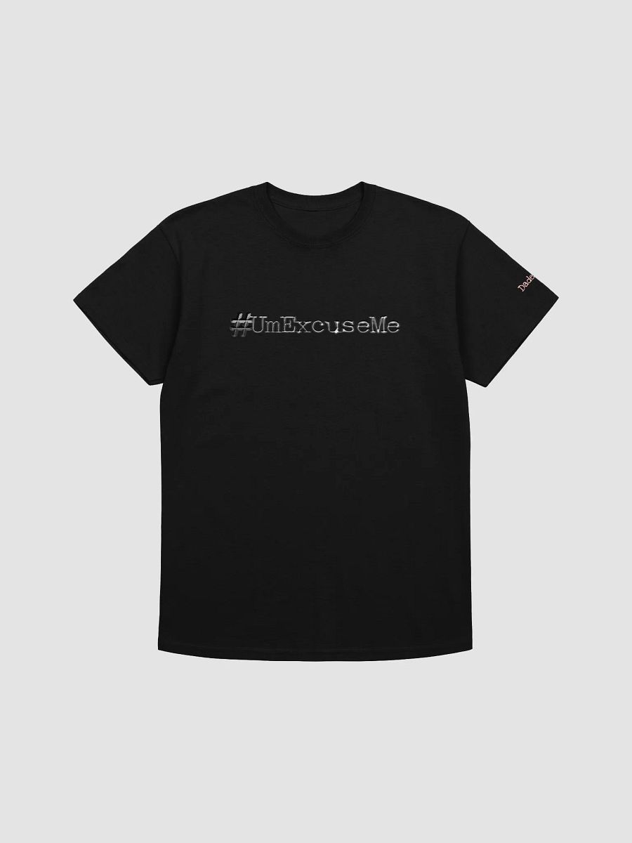 DM #UmExcuseMe shirt product image (1)