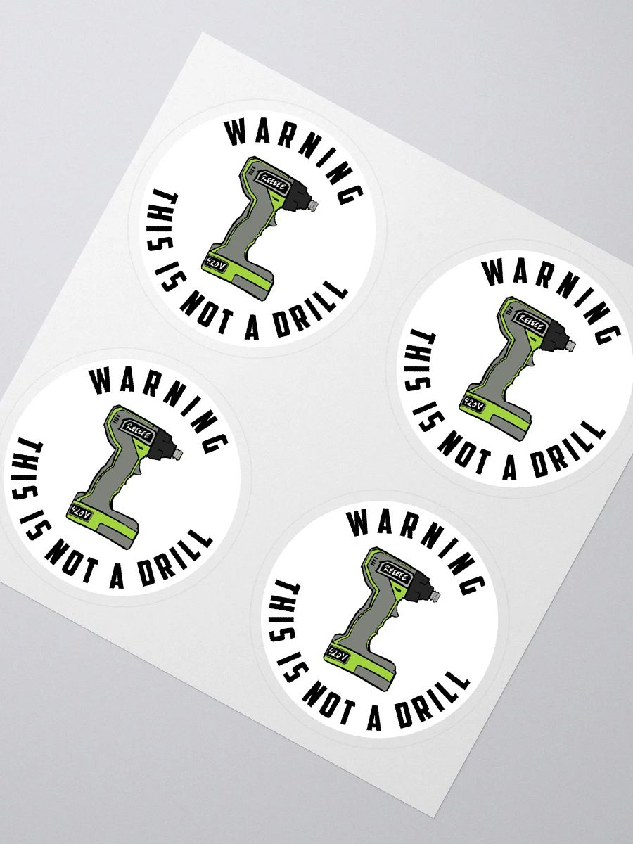 Not a Drill - Sticker product image (2)