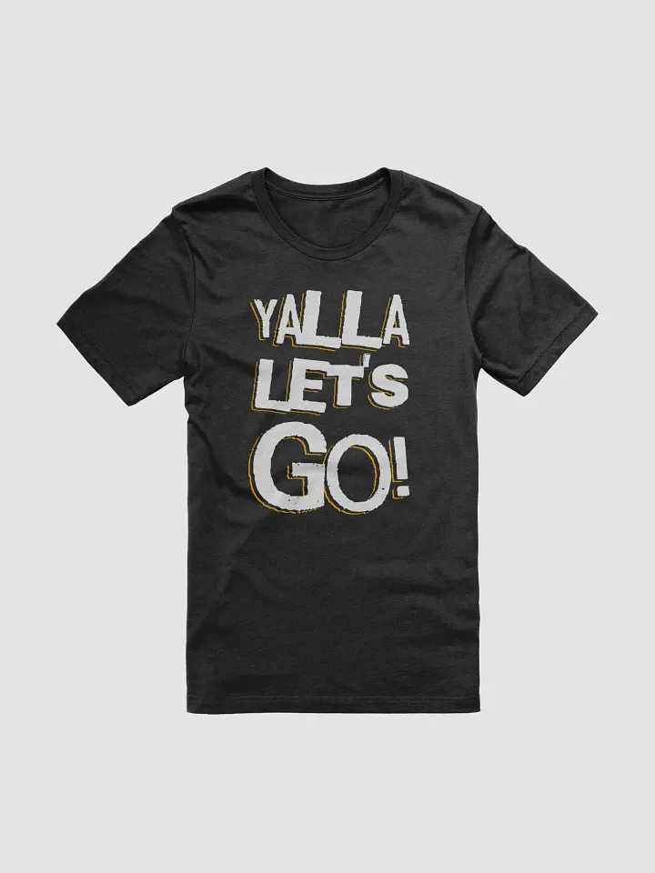 Yalla Let's Go T-Shirt - Unisex Fit product image (2)