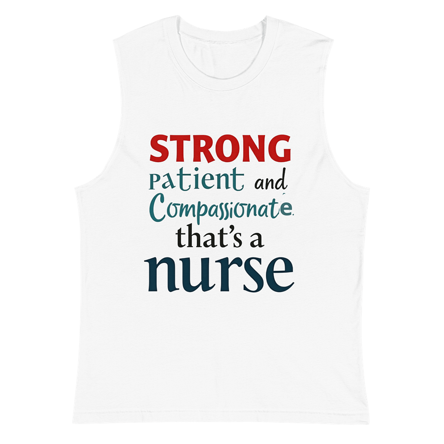 STRONG, patient and compassionate, Nurse Muscle Tank product image (2)