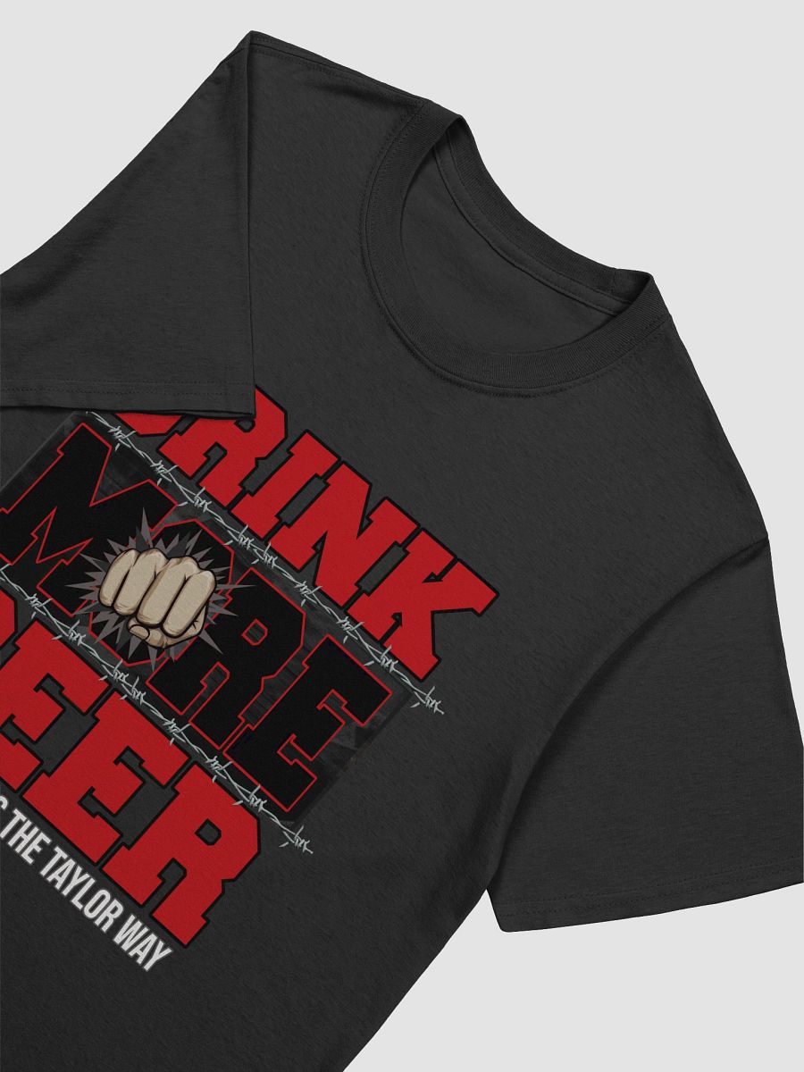 Taylor's Drink More Beer T-Shirt product image (26)