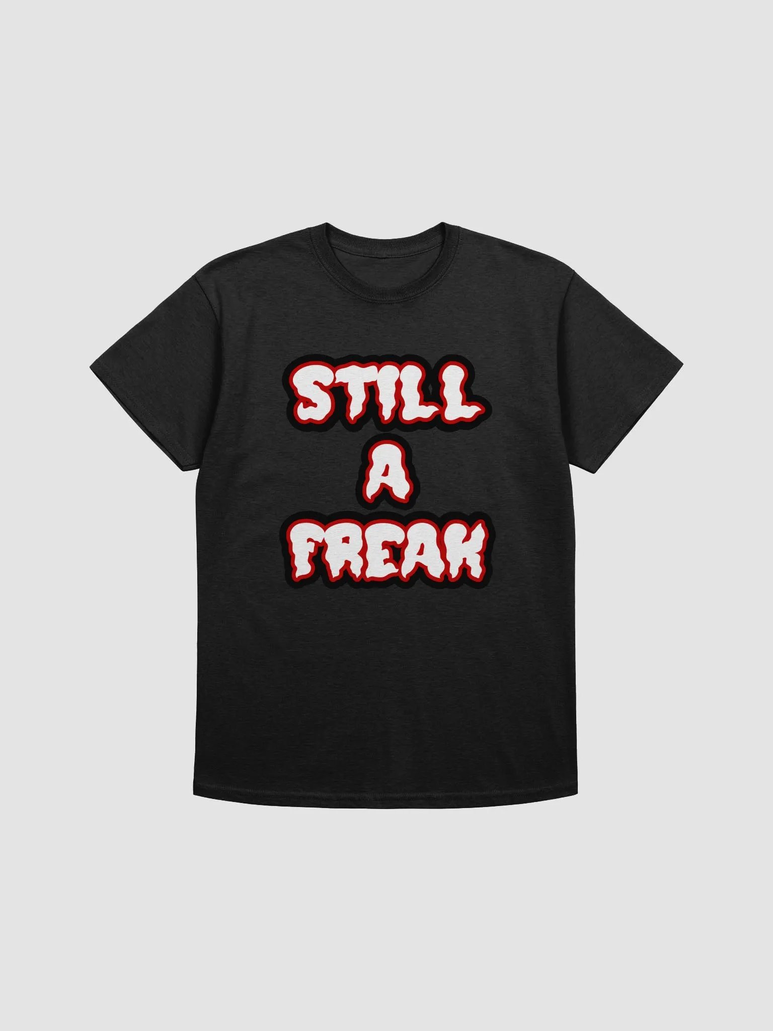 Still a Freak T-Shirt product image (1)