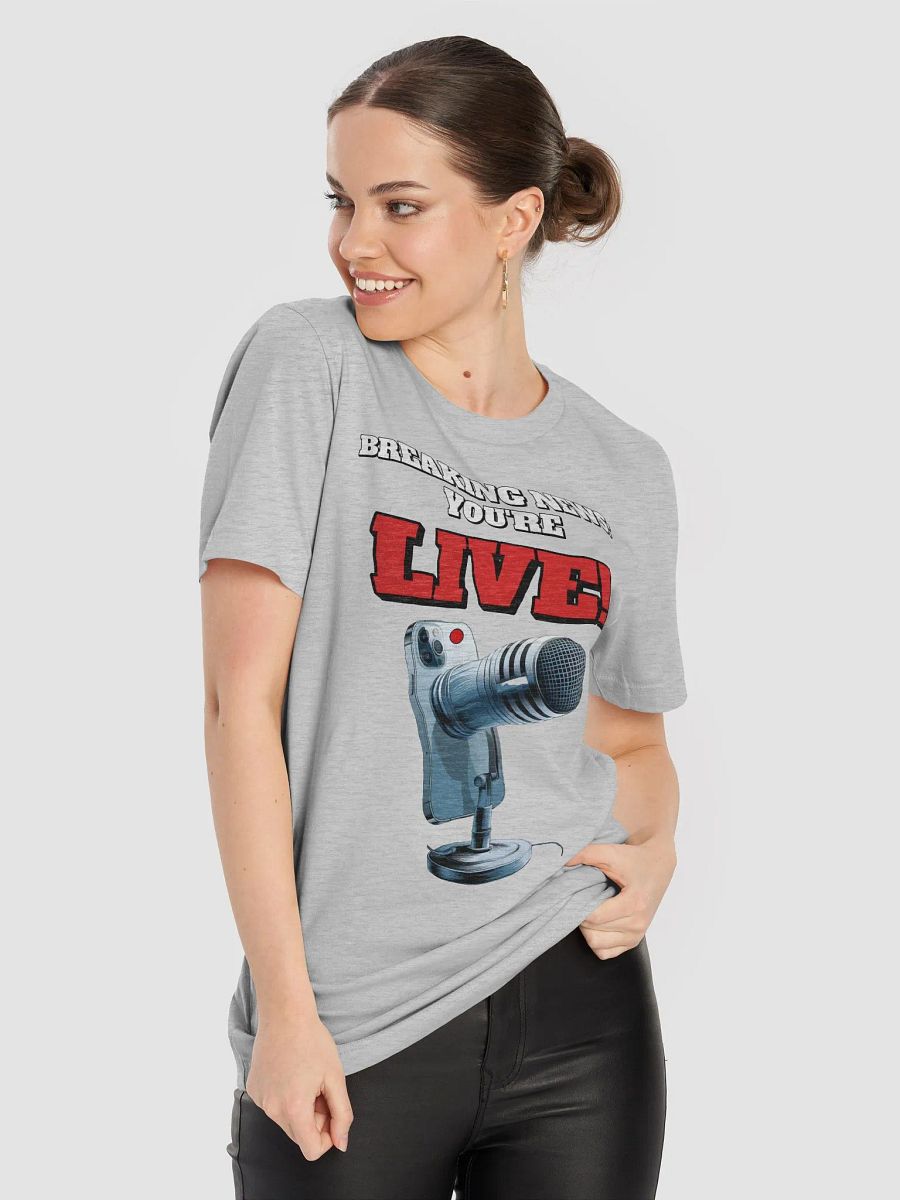Breaking News: You're Live! T-shirt product image (38)