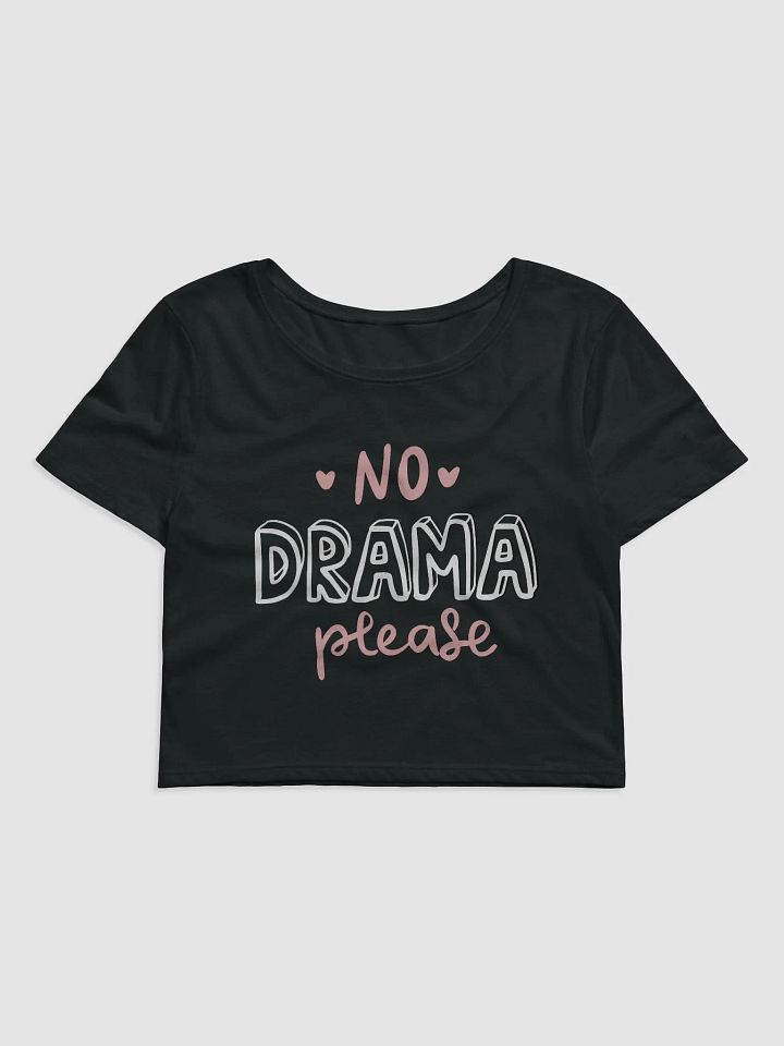 No Drama Please Crop product image (1)