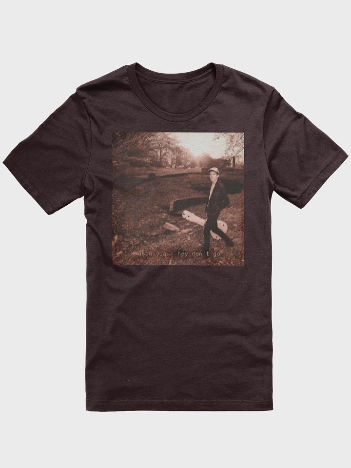 Hey Don't Go T Shirt product image (1)