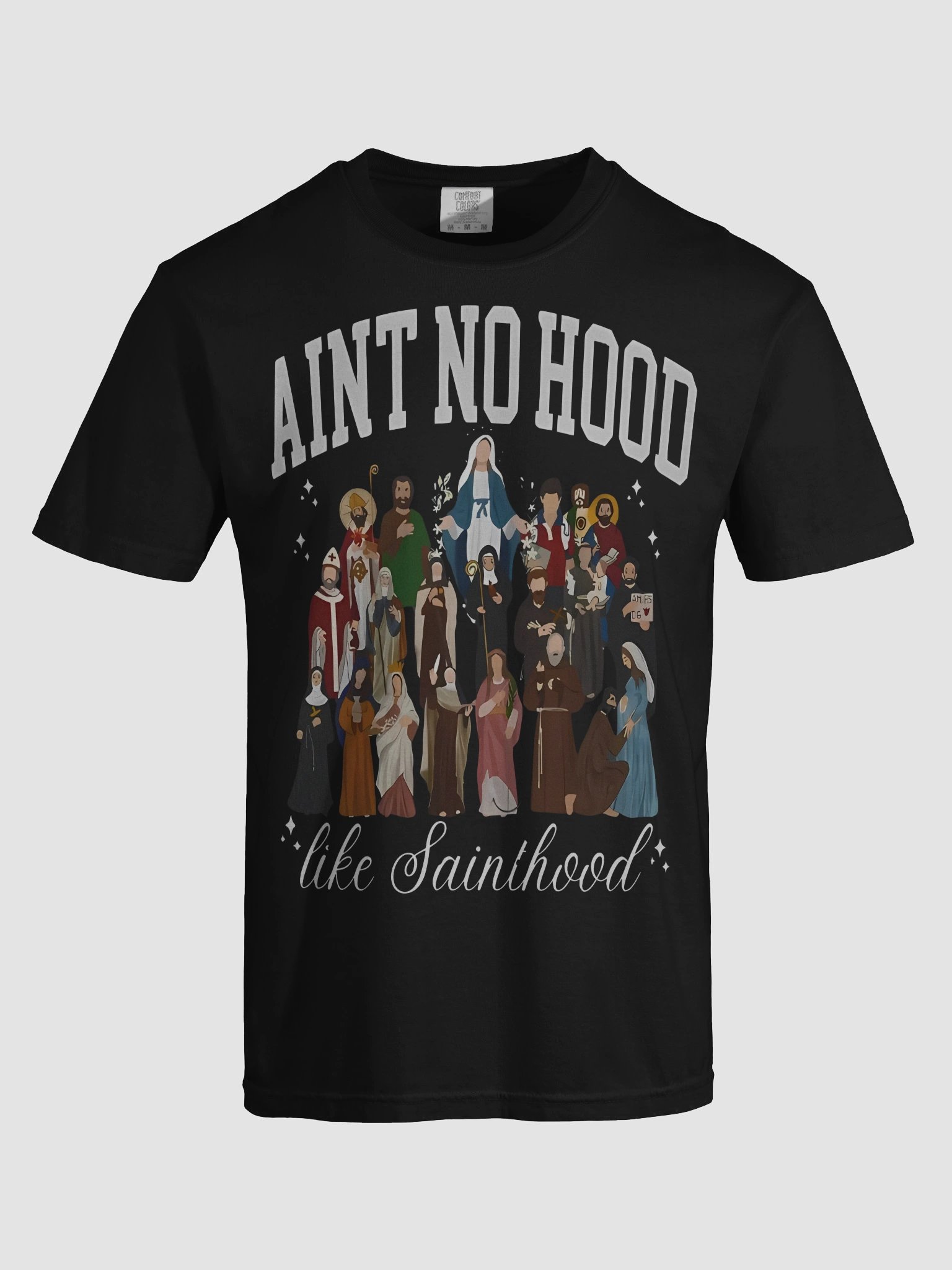 Ain’t No Hood Like Sainthood Shirt product image (61)