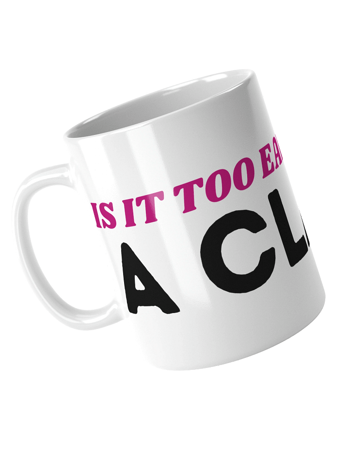 ceramic mug - too early for claw product image (1)