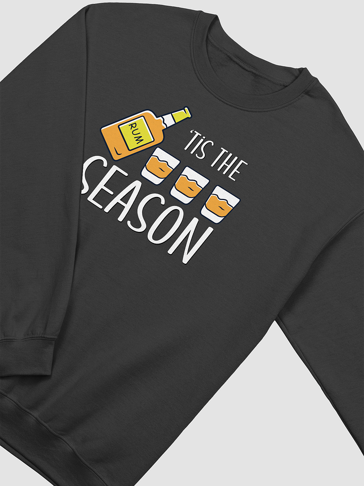 Tis the Season of Rum Sweatshirt • by Yo Ang product image (2)