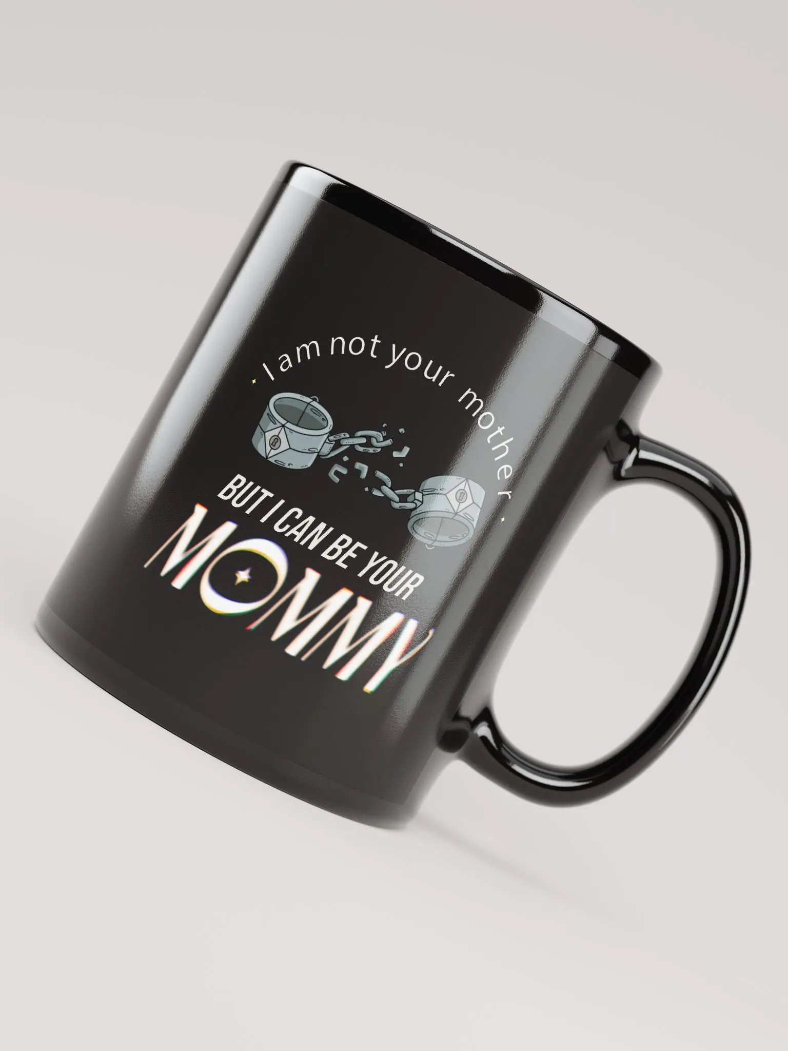 Ceramic Coffee Mug (I am not your mother but I can be your Mommy) product image (7)