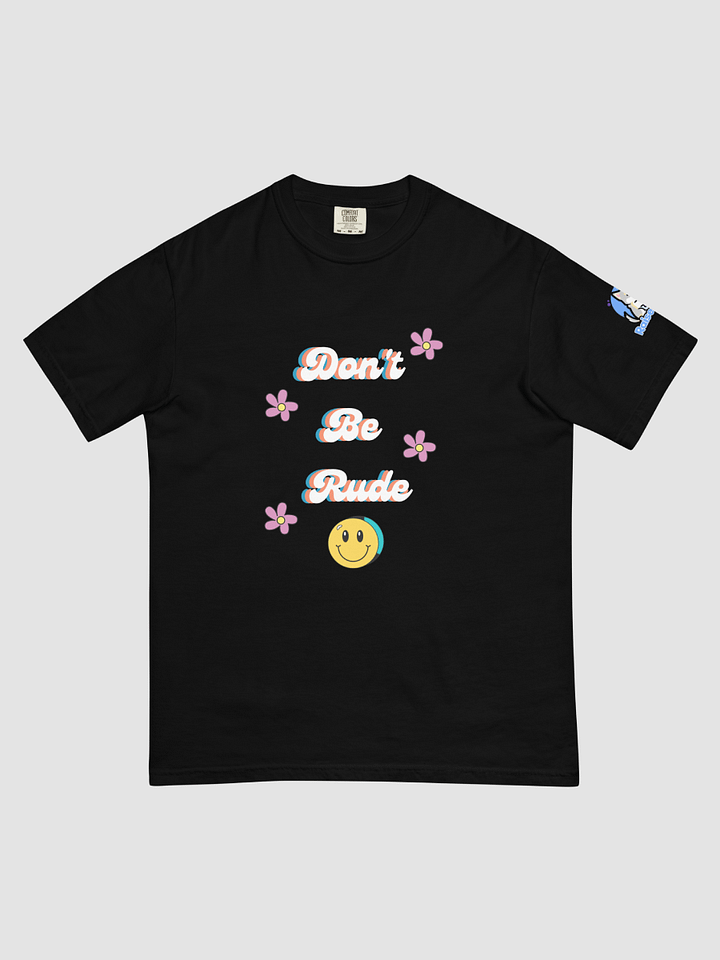 Don't Be Rude Comfort Colors Tee product image (1)