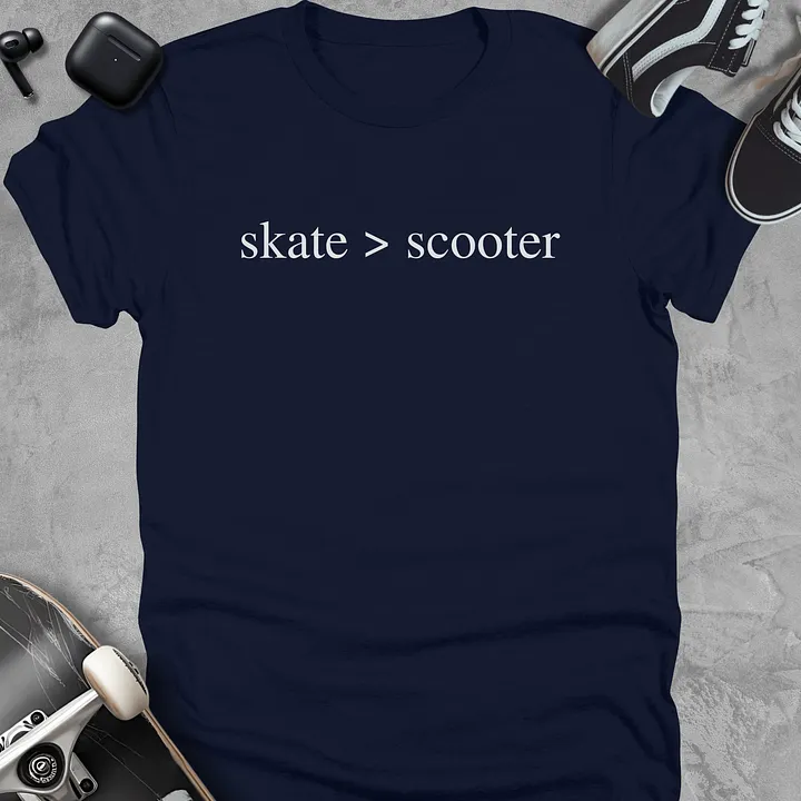 Skate > scooter, Funny skateboarding t-shirt, Unisex product image (3)