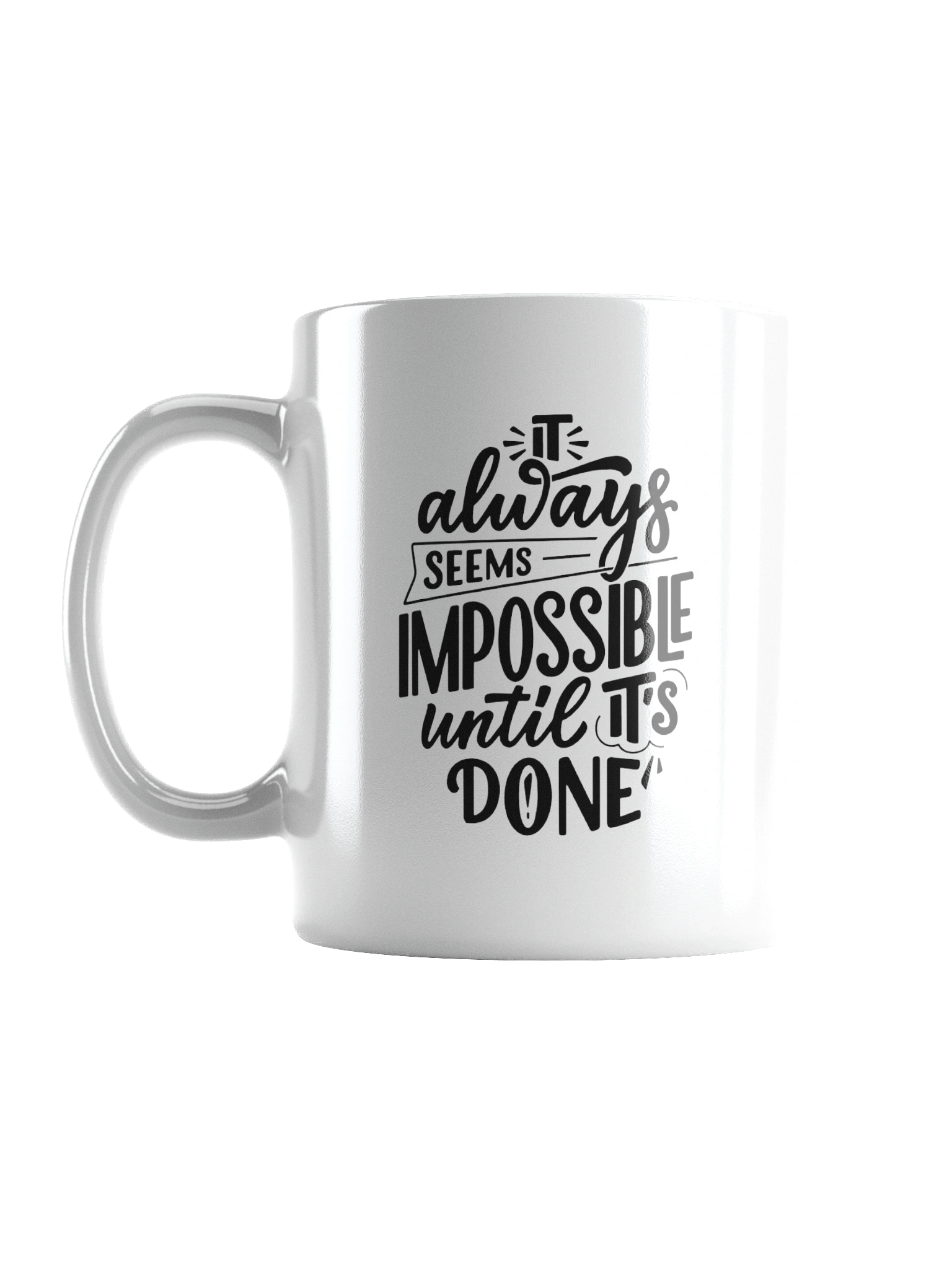 It Always Seems Impossible Until It's Done White Glossy Mug product image (2)