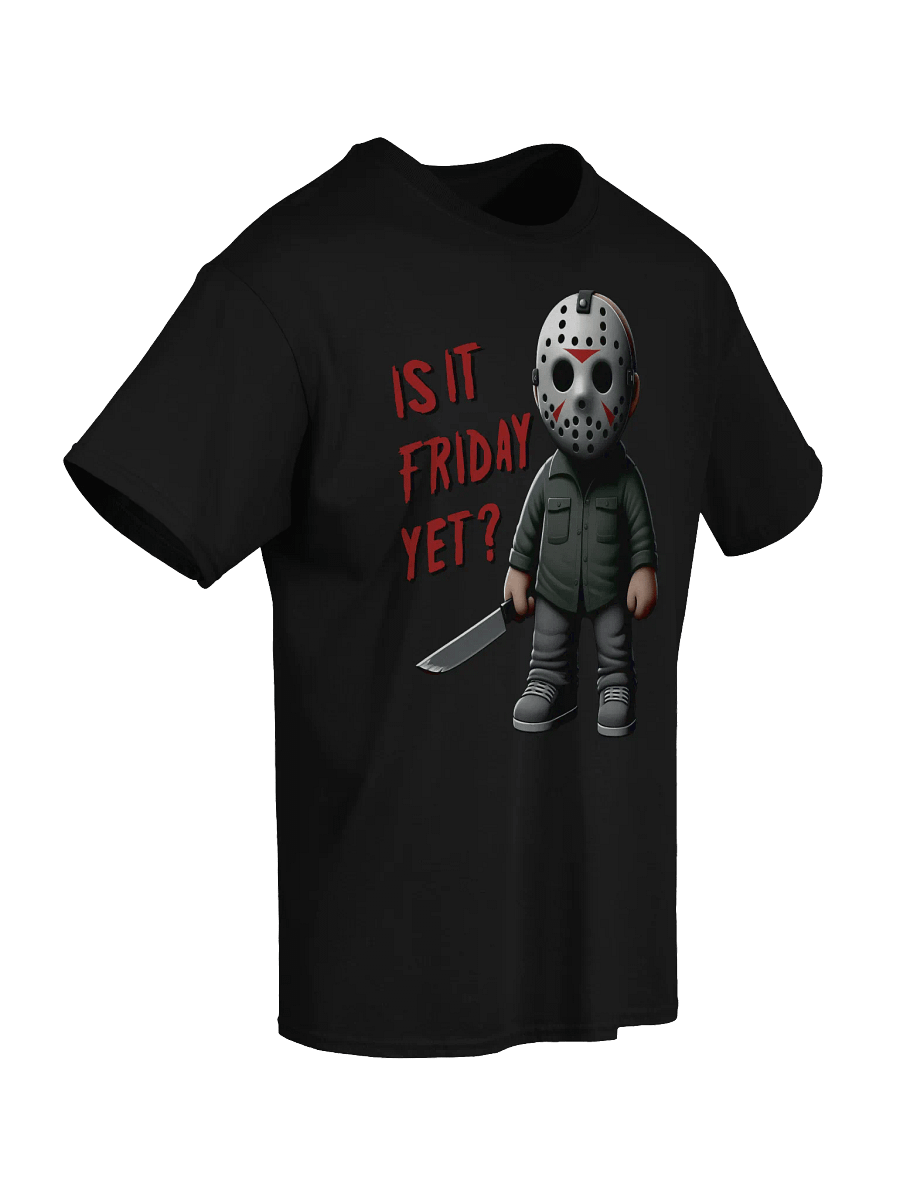 Is It Friday Yet? Tee product image (32)