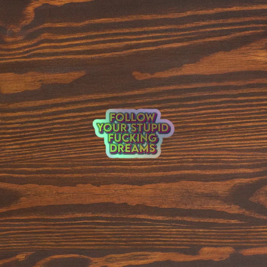 Follow Your Stupid Dreams Holographic Sticker Pack product image (5)