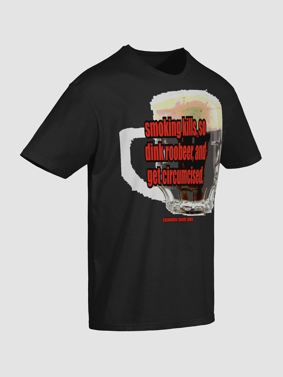 smoking kills, so dink roobeer, and get circumcised. product image (30)