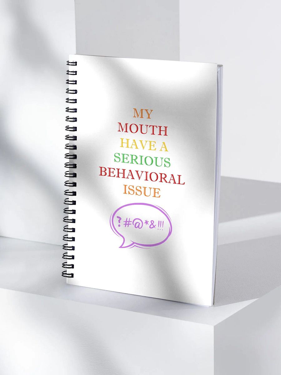 My Mouth Have A Serious Behavioral Issue Spiral Notebook product image (4)