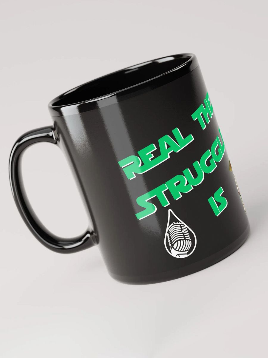 LME "Real the Struggle Is" Ceramic Mug product image (3)