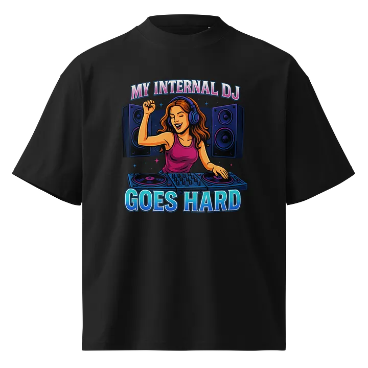 My Internal DJ Goes Hard - Music T-shirt - Stanley/Stella Unisex Organic Oversized T-Shirt SATU020 product image (1)