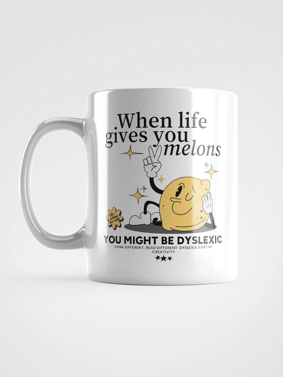 When life gives you melons, you might be dyslexic mug product image (6)
