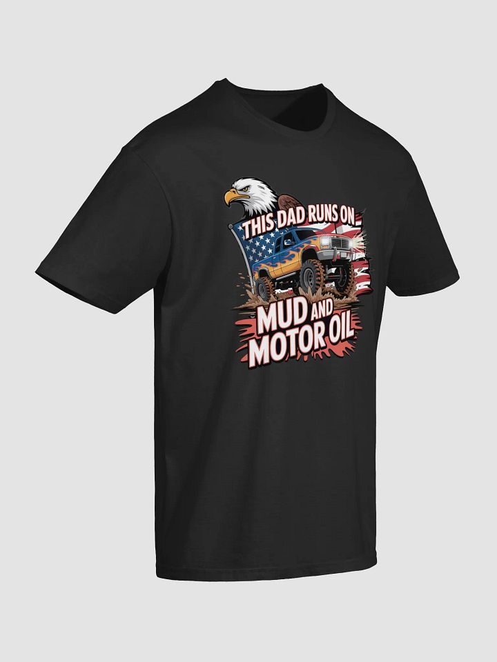 Mud & Motor Oil Truck Dad T-Shirt product image (4)