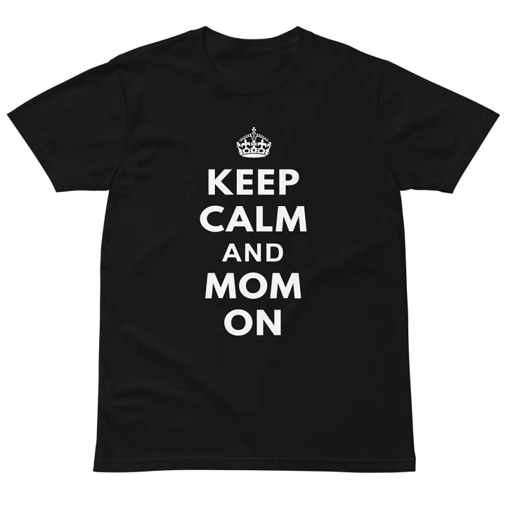 Keep Calm and Mom On Unisex Premium T-Shirt product image (2)