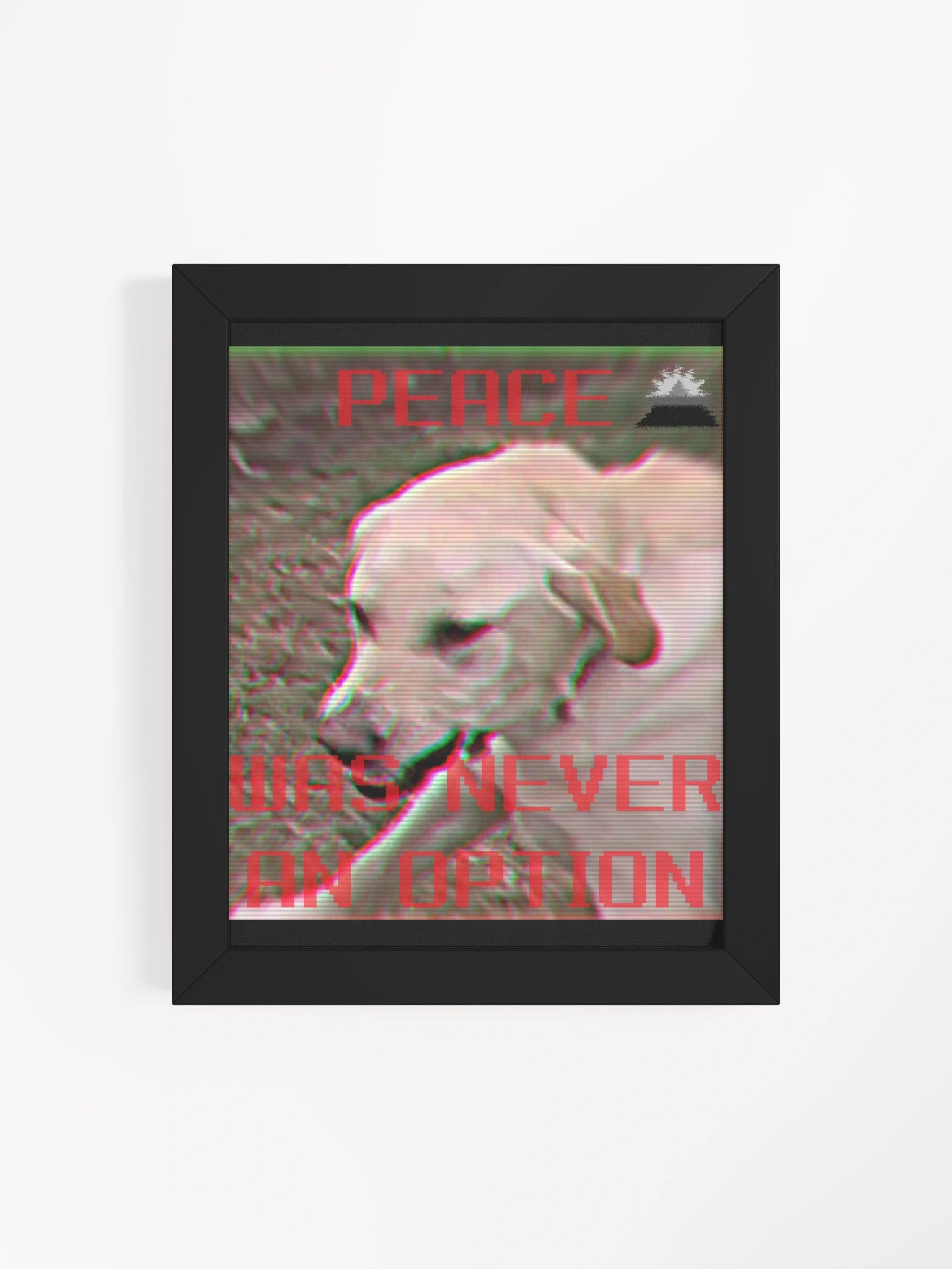Peace Was Never An Option (angery meme) - Framed High-Quality Matte Poster product image (4)