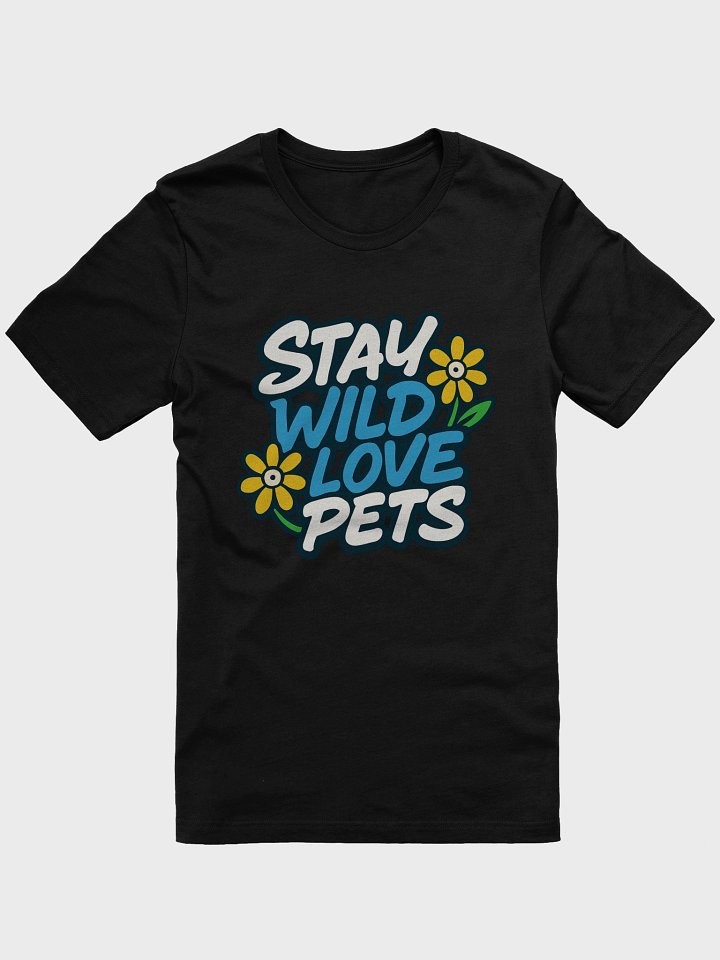 "STAY WILD LOVE PETS" product image (2)