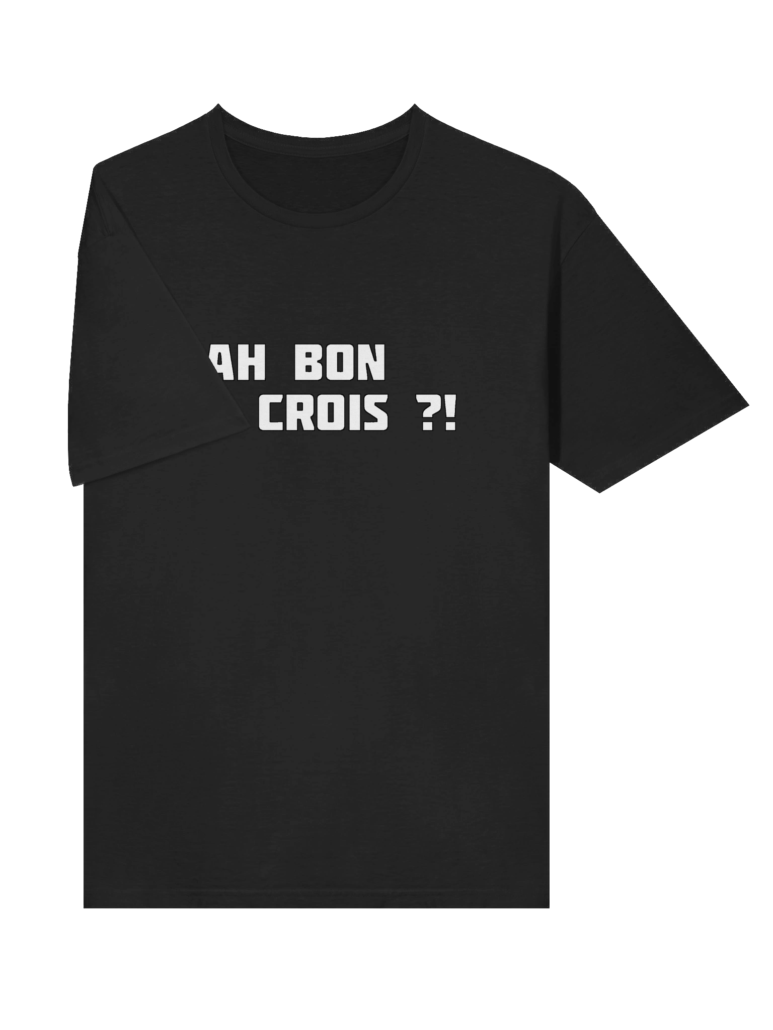 T-shirt Noir "AH BON TU CROIS ?!" product image (5)
