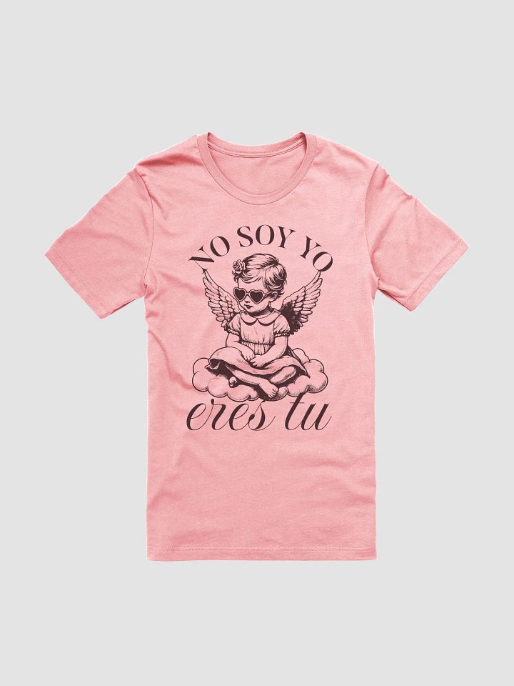 No Soy Yo, Eres Tu Camiseta Unisex product image (2)