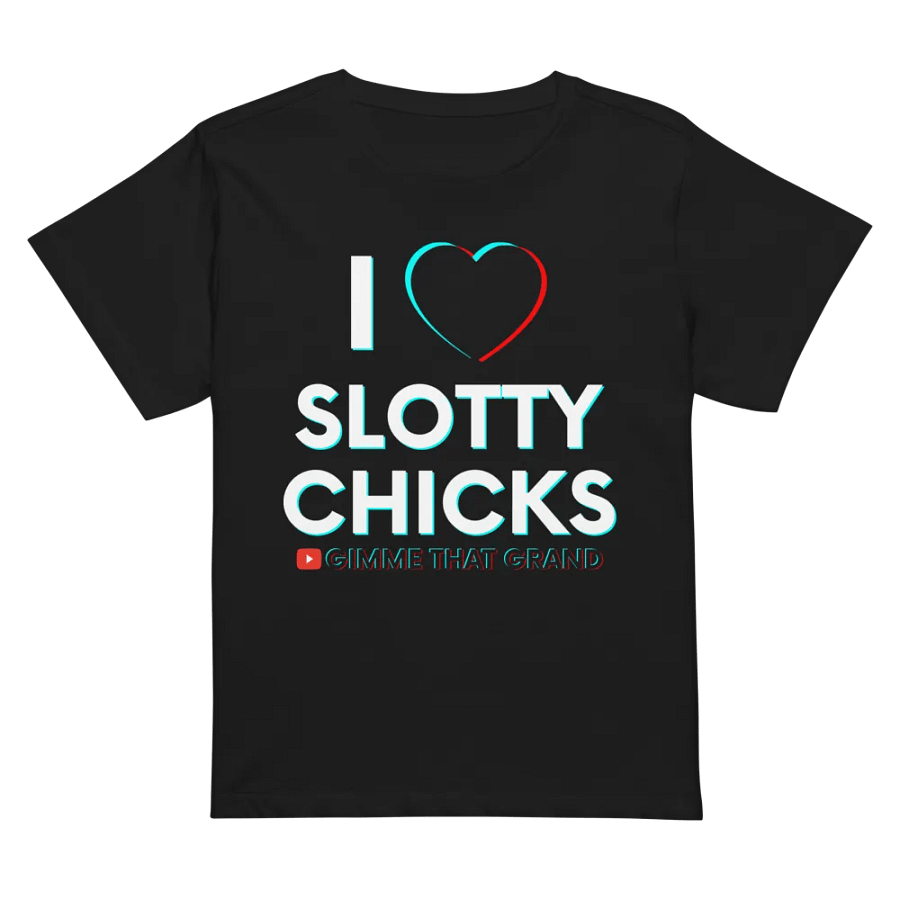 I Love Slotty Chicks Women's High-Waisted Tee product image (3)