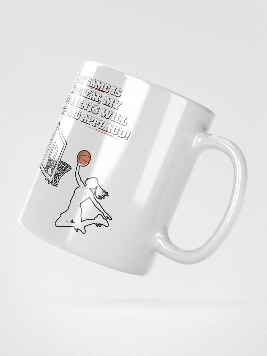 My Game Is So Great, My Opponents Will Stop And Applaud! Women's White Mug product image (5)
