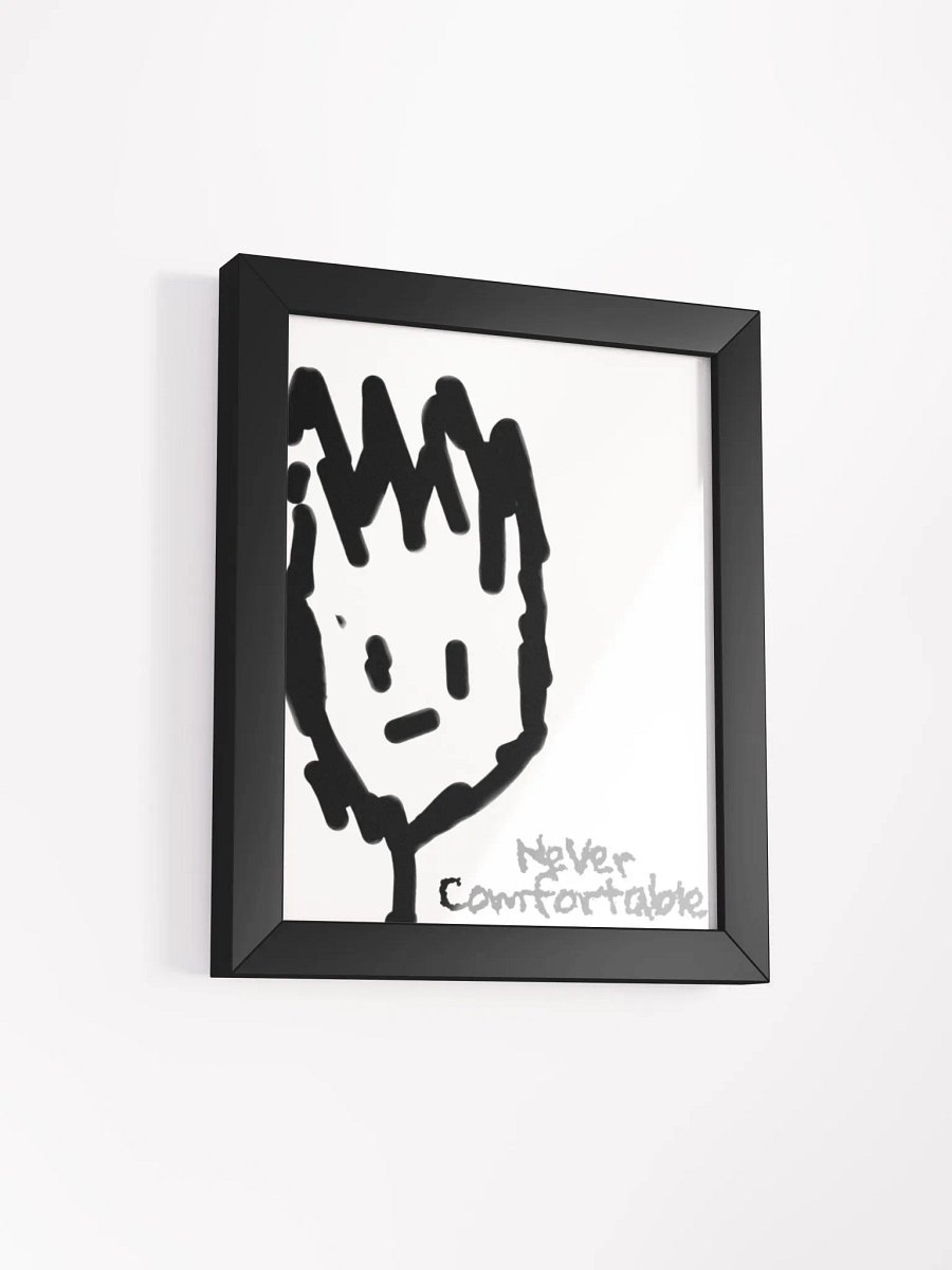 NEVER COMFORTABLE FRAMED POSTER product image (28)