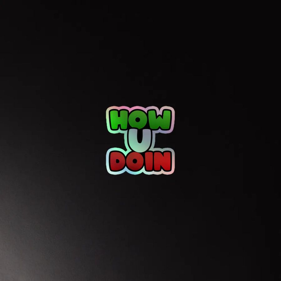 How U Doin Holographic Sticker product image (4)