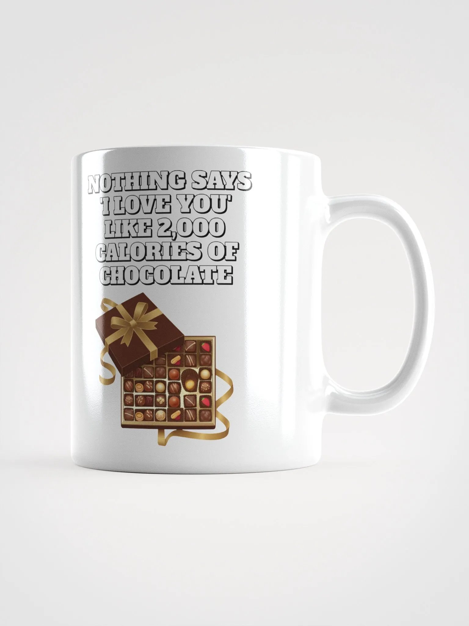 Nothing Says 'I Love You' Like 2,000 Calories of Chocolate. White Mug product image (13)