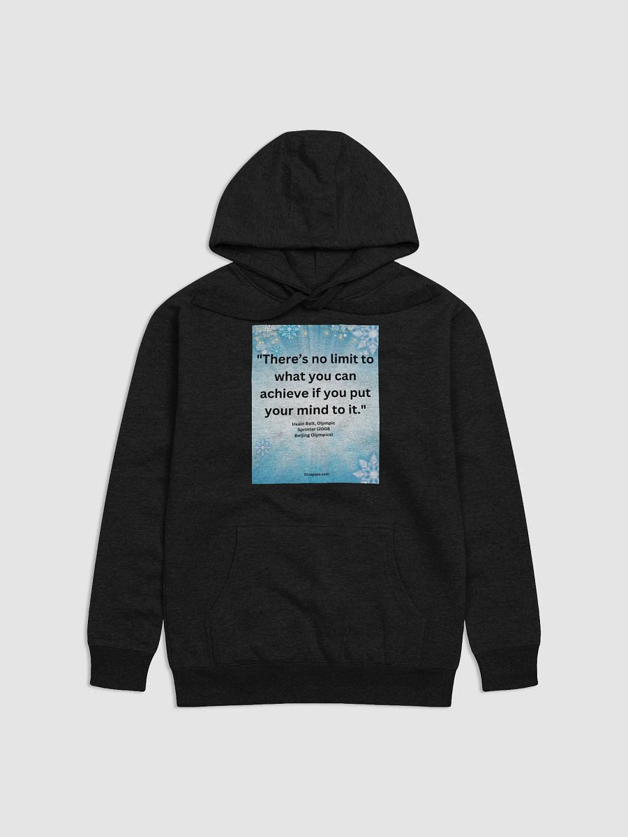 "There’s no limit to what you can achieve if you put your mind to it." HOODIE product image (1)