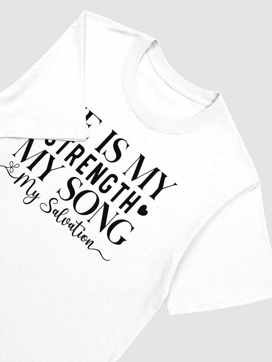 HE IS MY STRENGTH MY SONG MY SALVATION - Unisex T-Shirt product image (3)