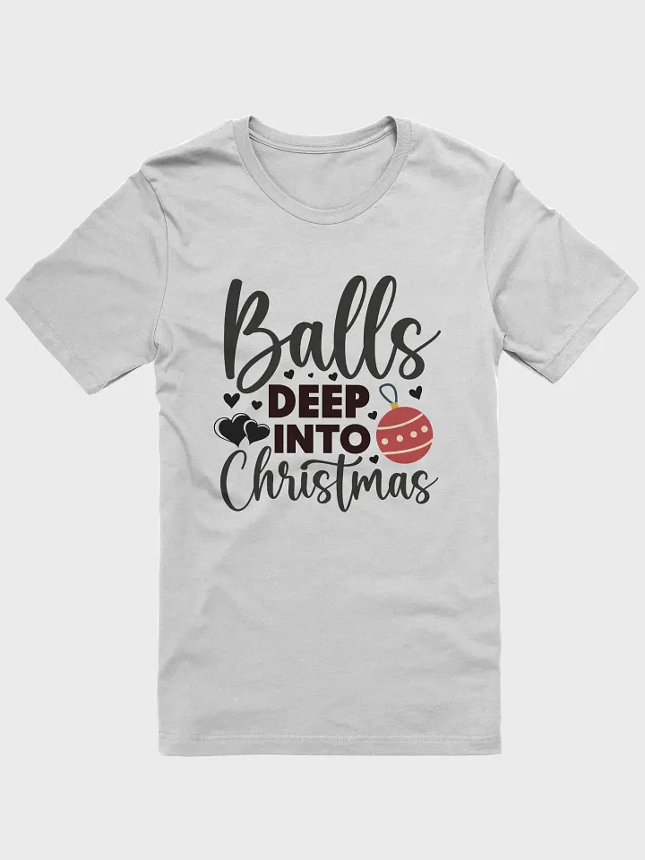 Balls Deep Into Christmas Tee product image (1)