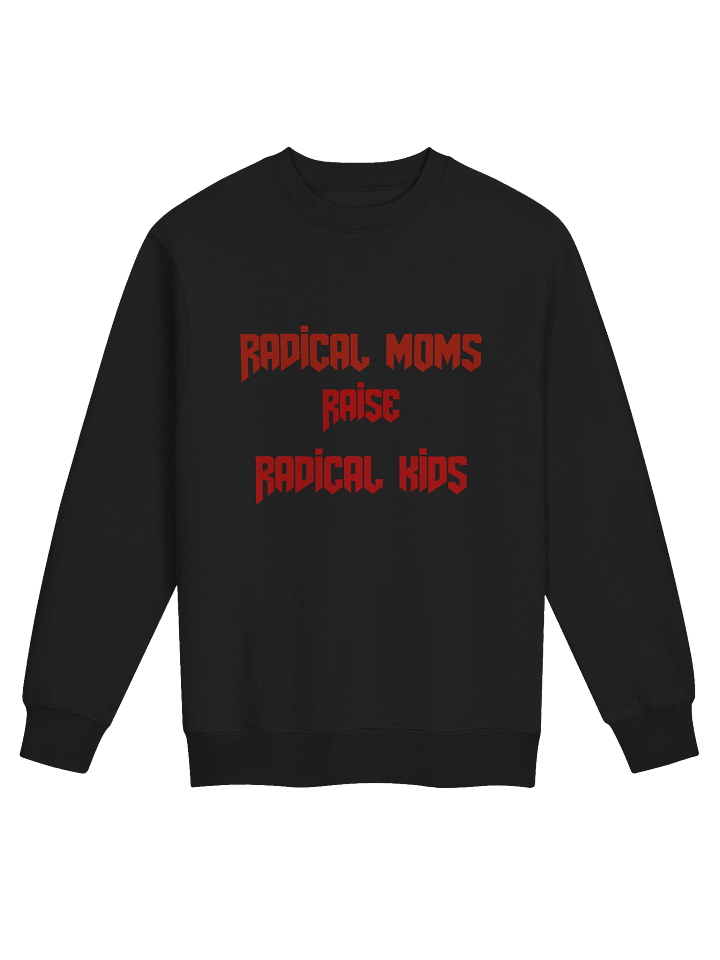 Radical Moms Raise Radical Kids - Adult Crew Neck Sweatshirt product image (1)