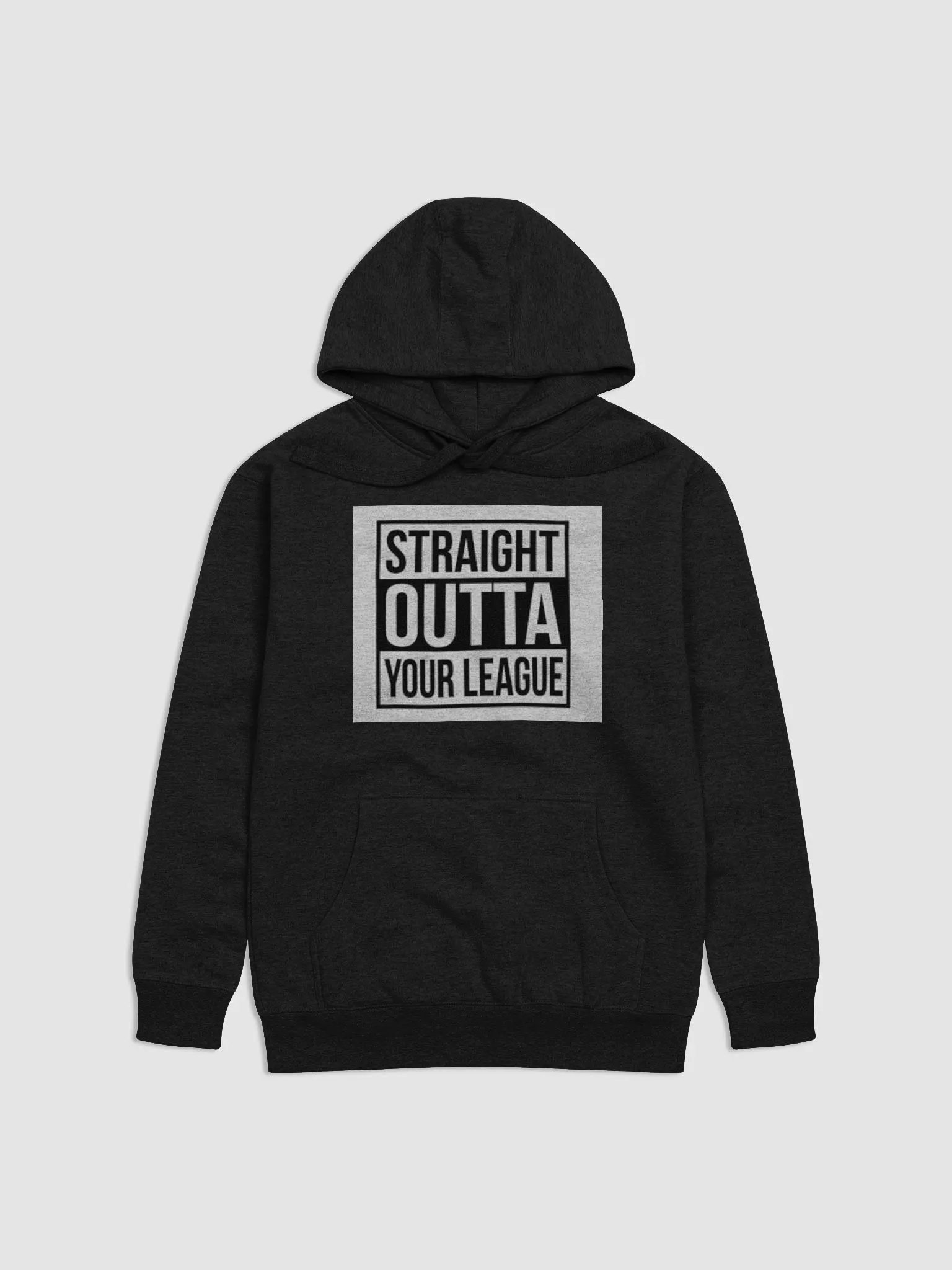 STRAIGHT OUTTA YOUR LEAGUE product image (1)