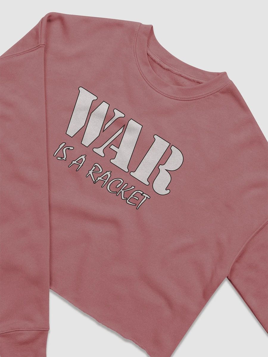 War Is A Racket - Bella+Canvas Women's Fleece Crop Sweatshirt product image (2)