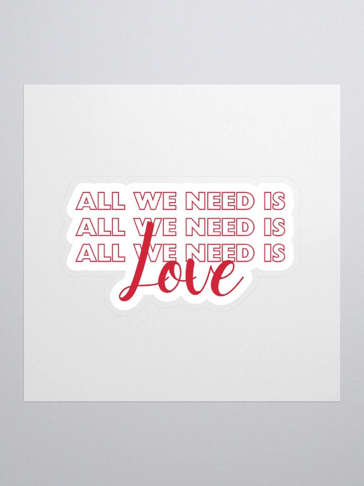 All We Need is Love Valentine Sticker product image (2)