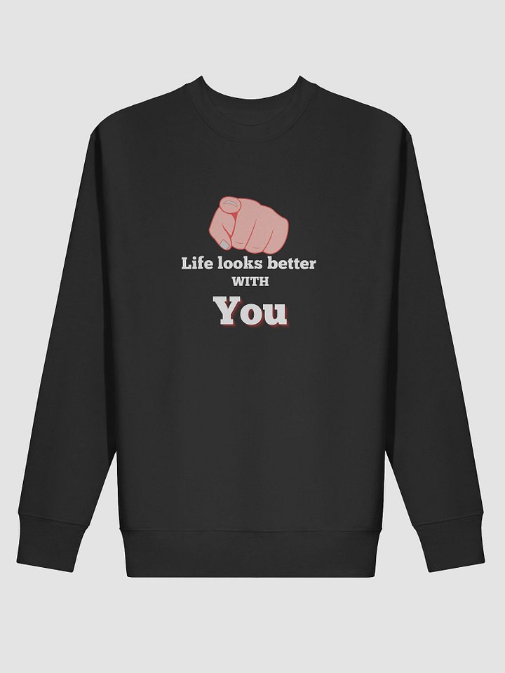 Trust The Connection: "Life Looks Better with You" Statement Sweatshirt product image (13)