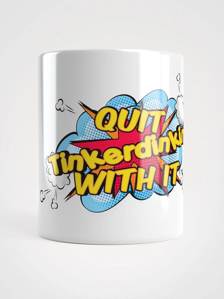 QUIT TINKERDIN MUG product image (13)