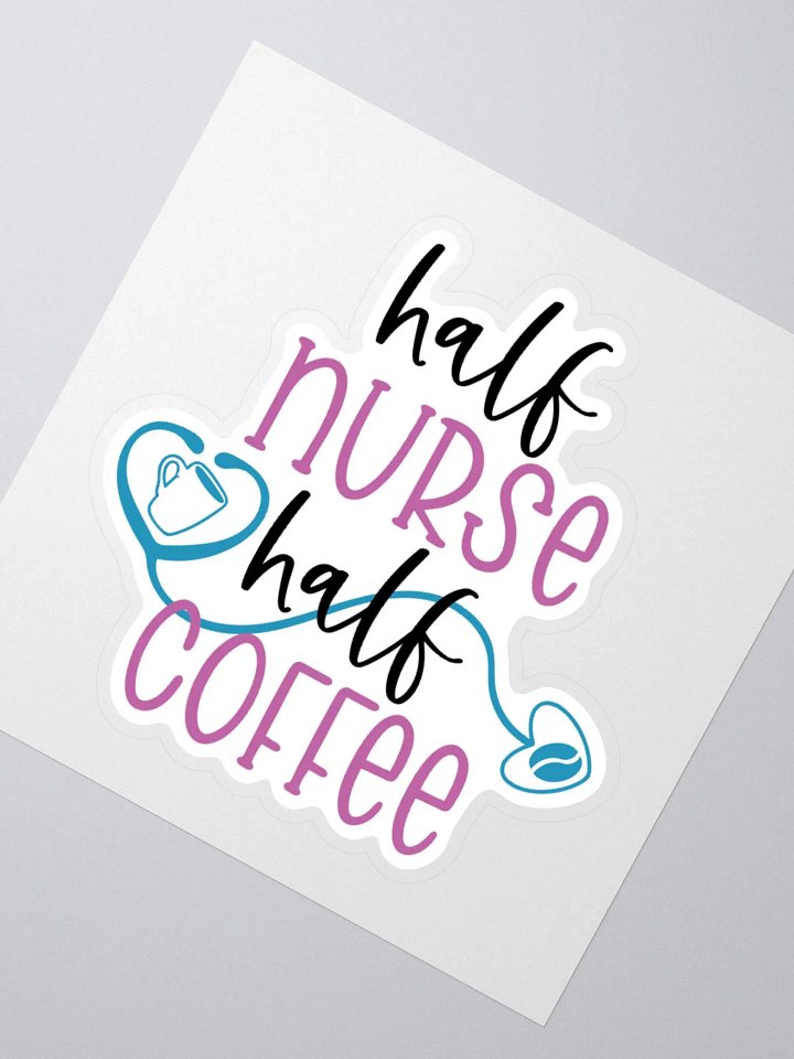 Half Nurse, Half Coffee Sticker product image (4)