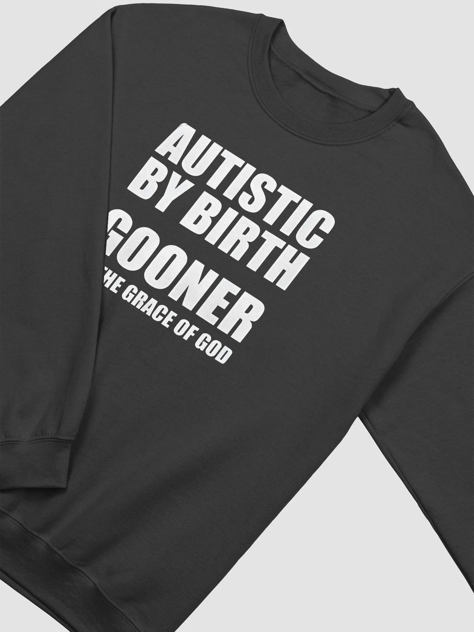 Autistic By Birth Gooner By The Grace Of God Sweatshirt product image (2)