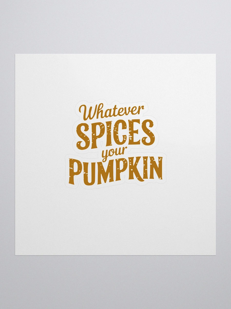 Whatever Spices your pumpkin - Kiss Cut Sticker product image (1)